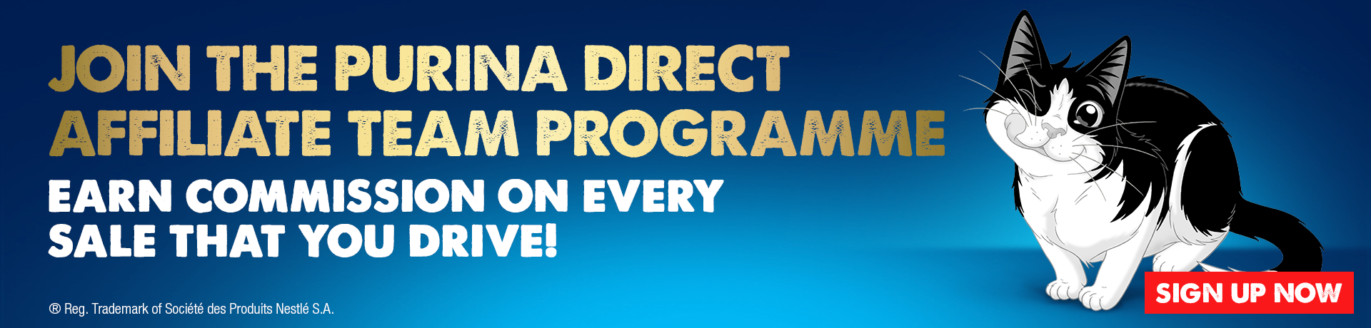 Join the Purina Direct Affiliate Team Programme. Earn commission on every sage that you drive! Sign up now.